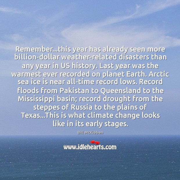 Remember…this year has already seen more billion-dollar weather-related disasters than any Climate Quotes Image