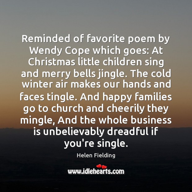 Reminded of favorite poem by Wendy Cope which goes: At Christmas little Image