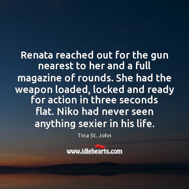 Renata reached out for the gun nearest to her and a full Image