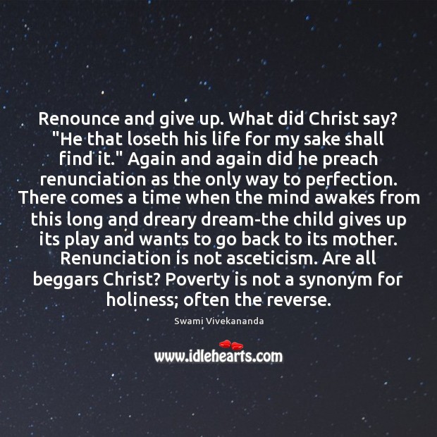 Renounce and give up. What did Christ say? “He that loseth his Poverty Quotes Image