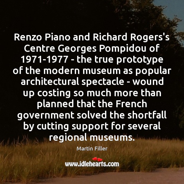Renzo Piano and Richard Rogers’s Centre Georges Pompidou of 1971-1977 – the Martin Filler Picture Quote