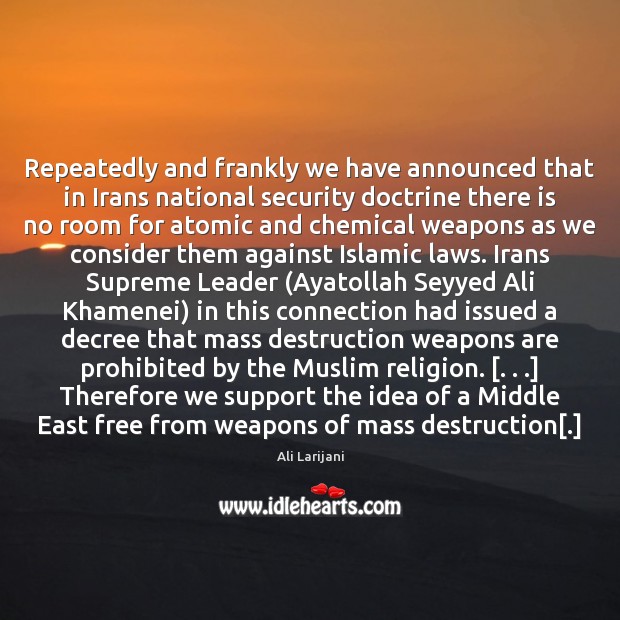 Repeatedly and frankly we have announced that in Irans national security doctrine Ali Larijani Picture Quote