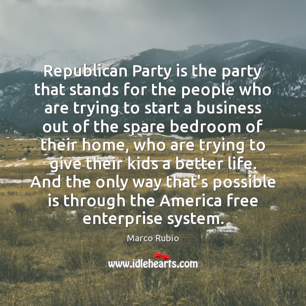Republican Party is the party that stands for the people who are Marco Rubio Picture Quote