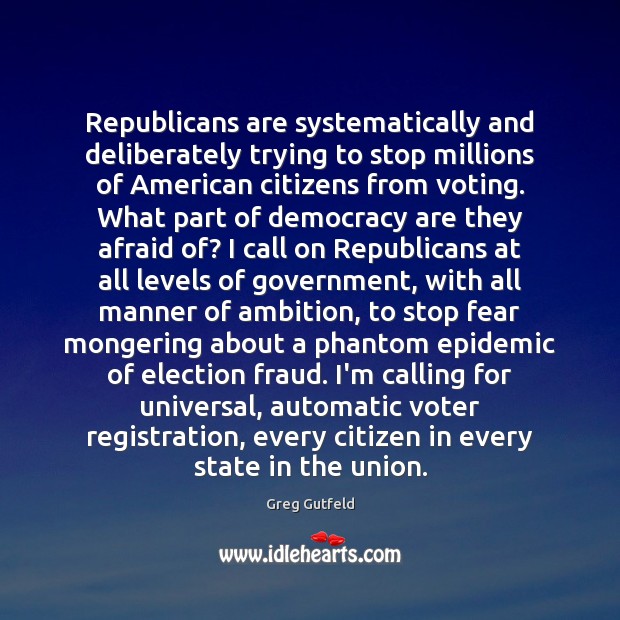 Republicans are systematically and deliberately trying to stop millions of American citizens Vote Quotes Image