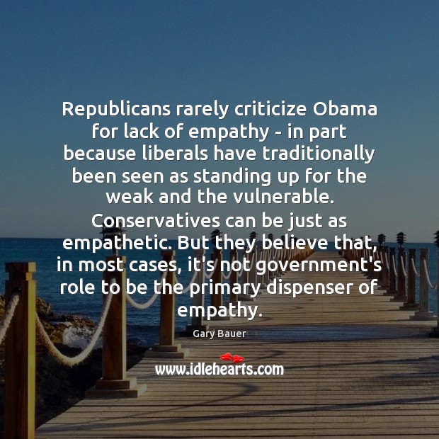 Republicans rarely criticize Obama for lack of empathy – in part because Criticize Quotes Image