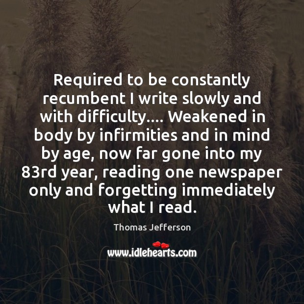 Required to be constantly recumbent I write slowly and with difficulty…. Weakened Image