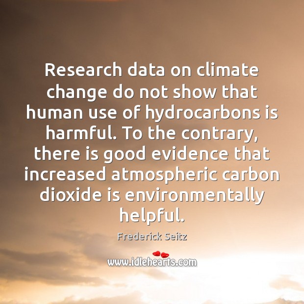 Research data on climate change do not show that human use of 