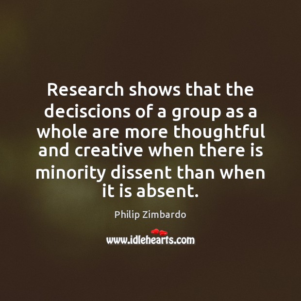 Research shows that the deciscions of a group as a whole are Philip Zimbardo Picture Quote