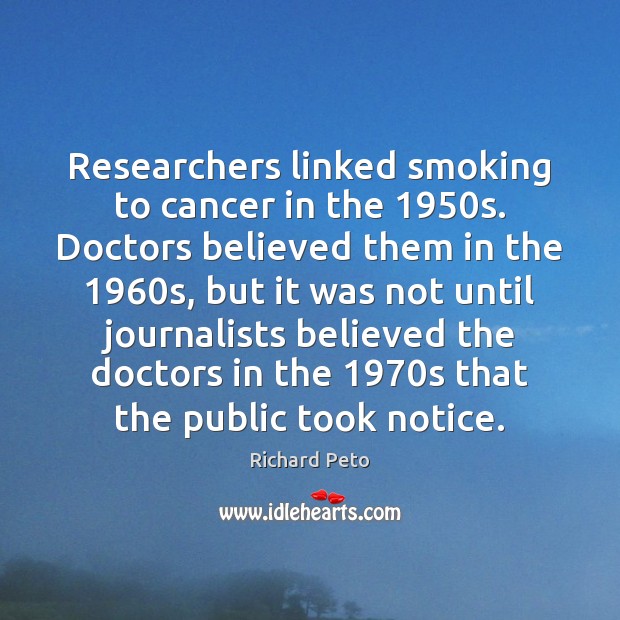 Researchers linked smoking to cancer in the 1950s. Doctors believed them in 