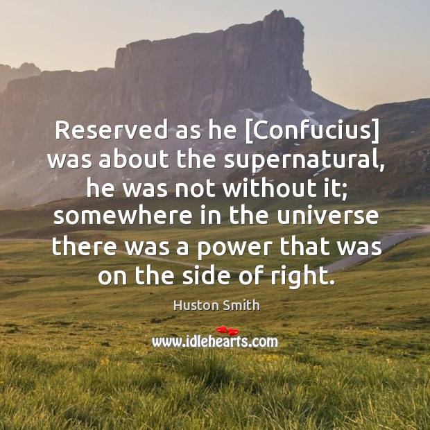 Reserved as he [Confucius] was about the supernatural, he was not without Image