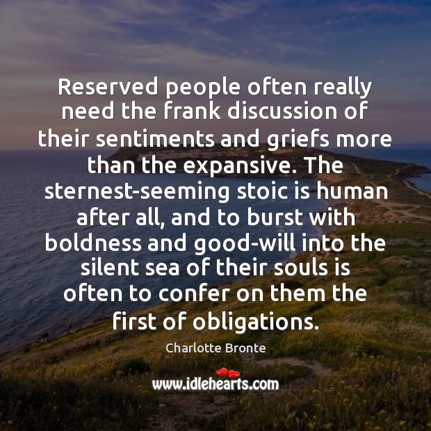 Reserved people often really need the frank discussion of their sentiments and Boldness Quotes Image