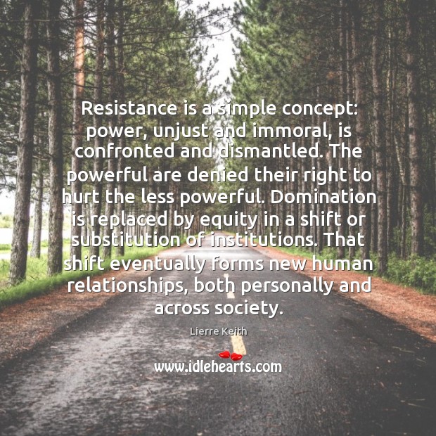 Resistance is a simple concept: power, unjust and immoral, is confronted and Image