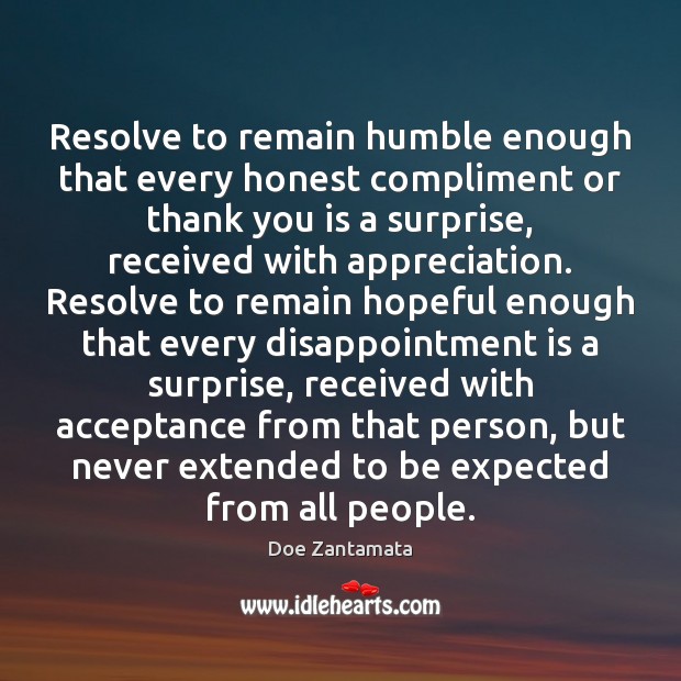 Resolve to remain humble and hopeful. Doe Zantamata Picture Quote