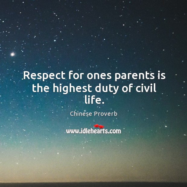 Respect for ones parents is the highest duty of civil life. Image
