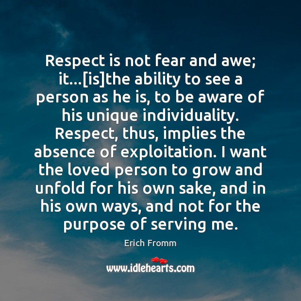 Respect is not fear and awe; it…[is]the ability to see Image