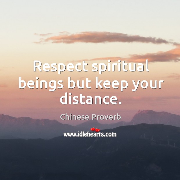 Respect spiritual beings but keep your distance. Chinese Proverbs Image