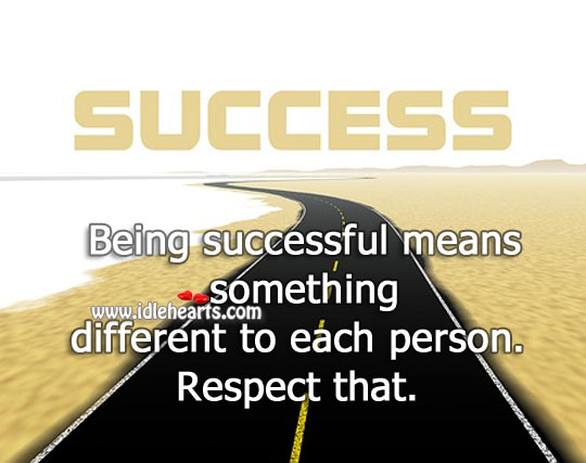 Being successful means something different to each. Image
