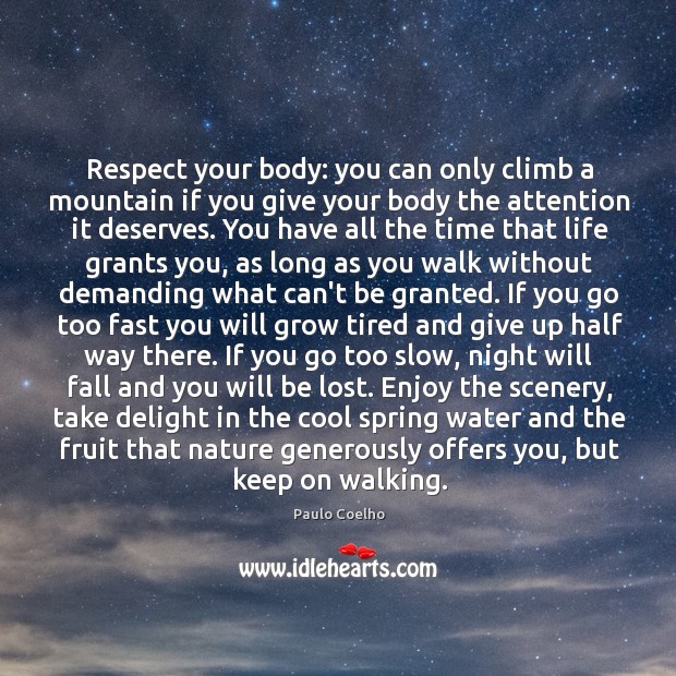 Respect your body: you can only climb a mountain if you give Image