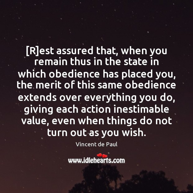 [R]est assured that, when you remain thus in the state in Vincent de Paul Picture Quote