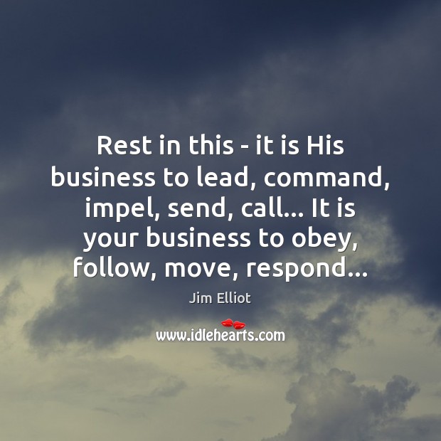 Rest in this – it is His business to lead, command, impel, Image