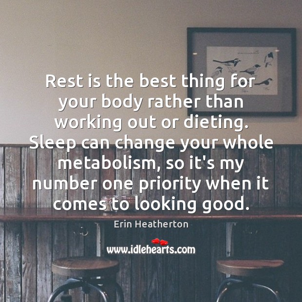 Rest is the best thing for your body rather than working out Priority Quotes Image