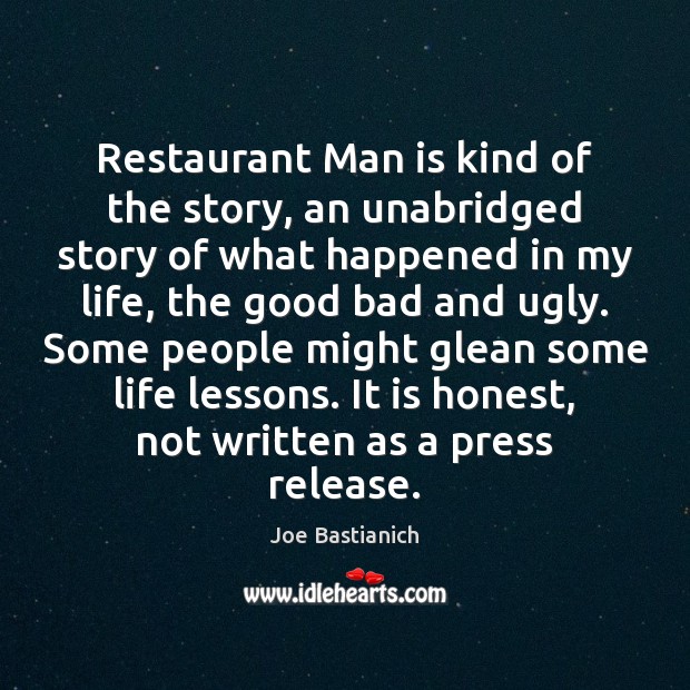 Restaurant Man is kind of the story, an unabridged story of what Joe Bastianich Picture Quote