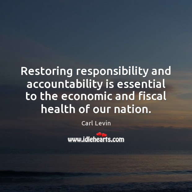 Restoring responsibility and accountability is essential to the economic and fiscal health Image