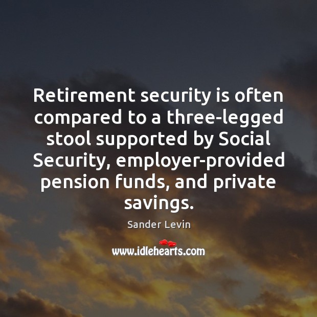 Retirement security is often compared to a three-legged stool supported by Social Image
