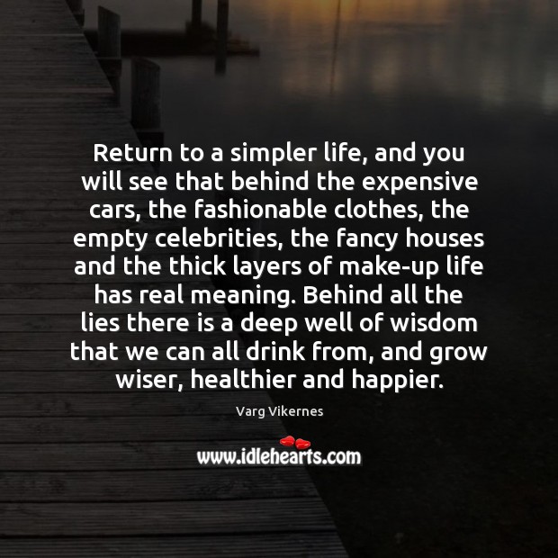 Return to a simpler life, and you will see that behind the Image