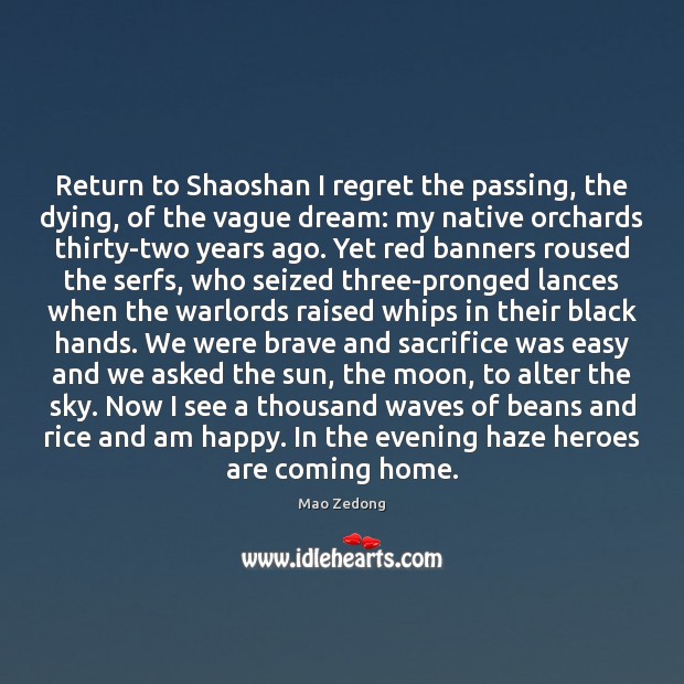 Return to Shaoshan I regret the passing, the dying, of the vague Mao Zedong Picture Quote