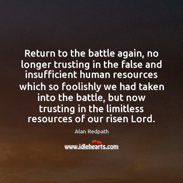 Return to the battle again, no longer trusting in the false and Image