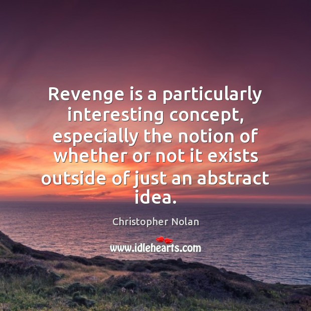 Revenge is a particularly interesting concept, especially the notion of whether or Revenge Quotes Image