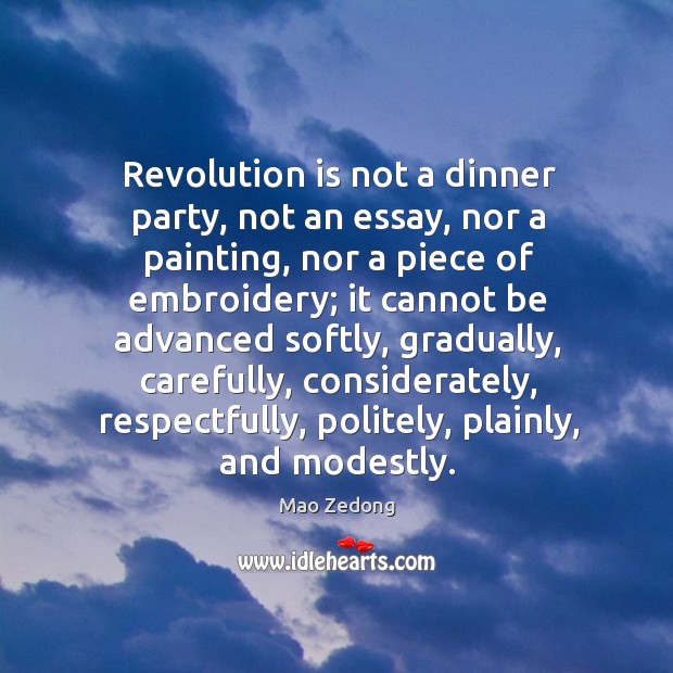 Revolution is not a dinner party, not an essay, nor a painting, Mao Zedong Picture Quote