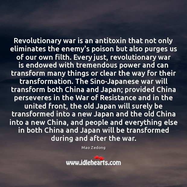 Revolutionary war is an antitoxin that not only eliminates the enemy’s poison Mao Zedong Picture Quote