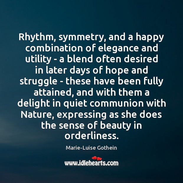 Rhythm, symmetry, and a happy combination of elegance and utility – a Marie-Luise Gothein Picture Quote