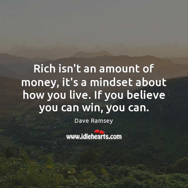 Rich isn’t an amount of money, it’s a mindset about how you Dave Ramsey Picture Quote