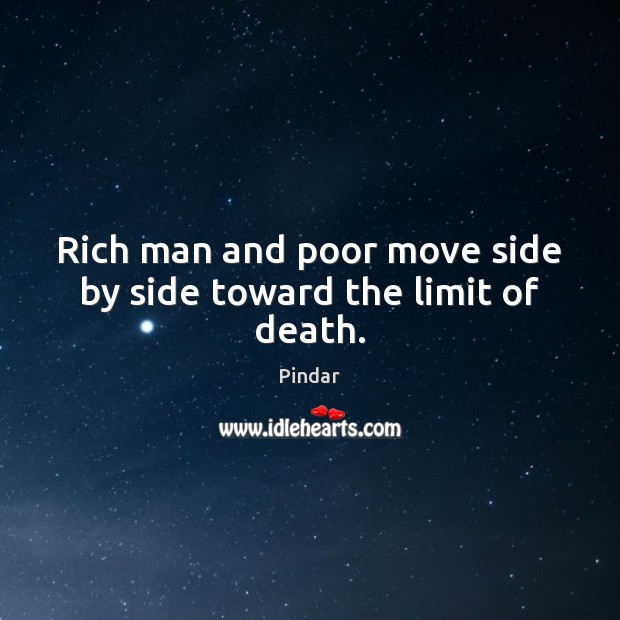 Rich man and poor move side by side toward the limit of death. Image