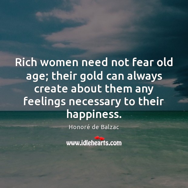 Rich women need not fear old age; their gold can always create Image