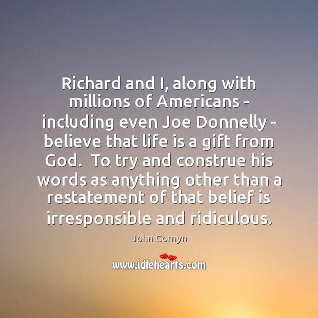 Richard and I, along with millions of Americans – including even Joe John Cornyn Picture Quote