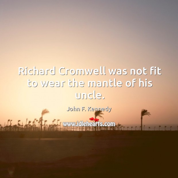 Richard Cromwell was not fit to wear the mantle of his uncle. Image