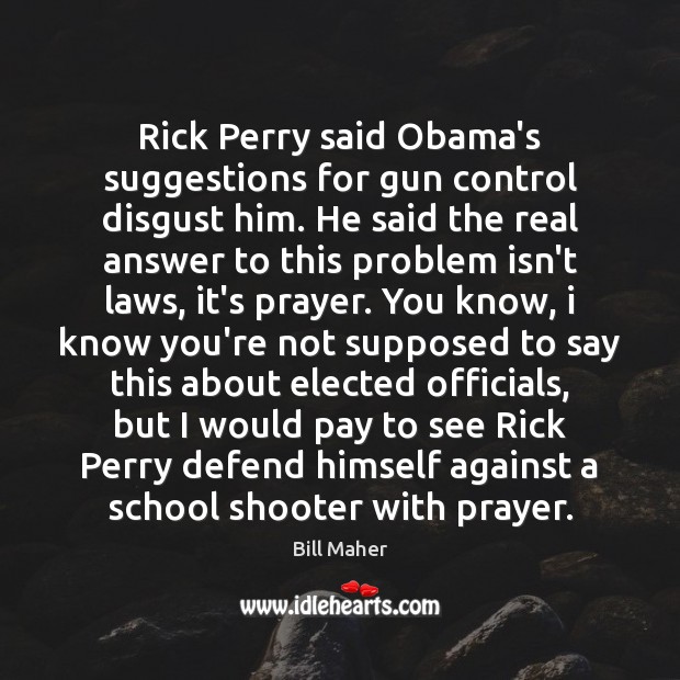 Rick Perry said Obama’s suggestions for gun control disgust him. He said Image