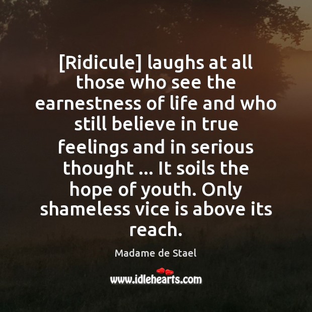 [Ridicule] laughs at all those who see the earnestness of life and Image
