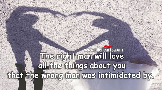 The right man will love all the things. Love Quotes Image