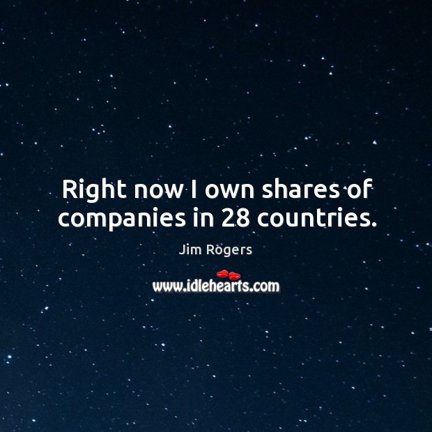 Right now I own shares of companies in 28 countries. Image