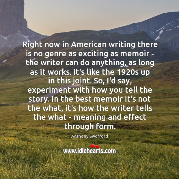 Right now in American writing there is no genre as exciting as Anthony Swofford Picture Quote