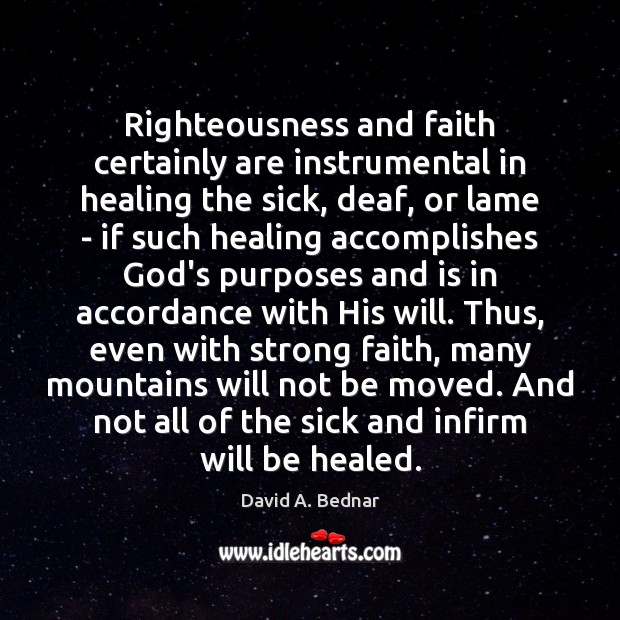 Righteousness and faith certainly are instrumental in healing the sick, deaf, or Image