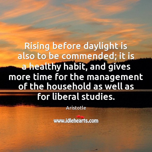 Rising before daylight is also to be commended; it is a healthy Image