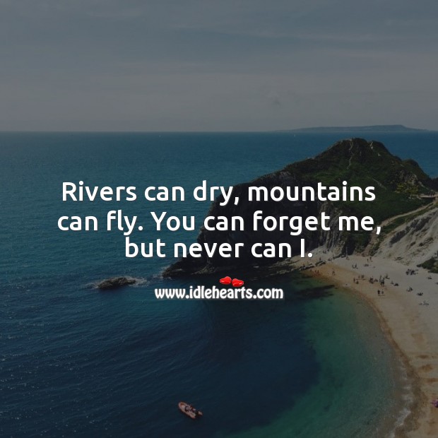 Rivers can dry, mountains can fly Love Messages Image