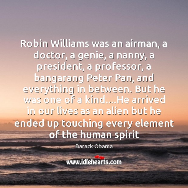 Robin Williams was an airman, a doctor, a genie, a nanny, a Image