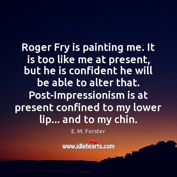 Roger Fry is painting me. It is too like me at present, Image